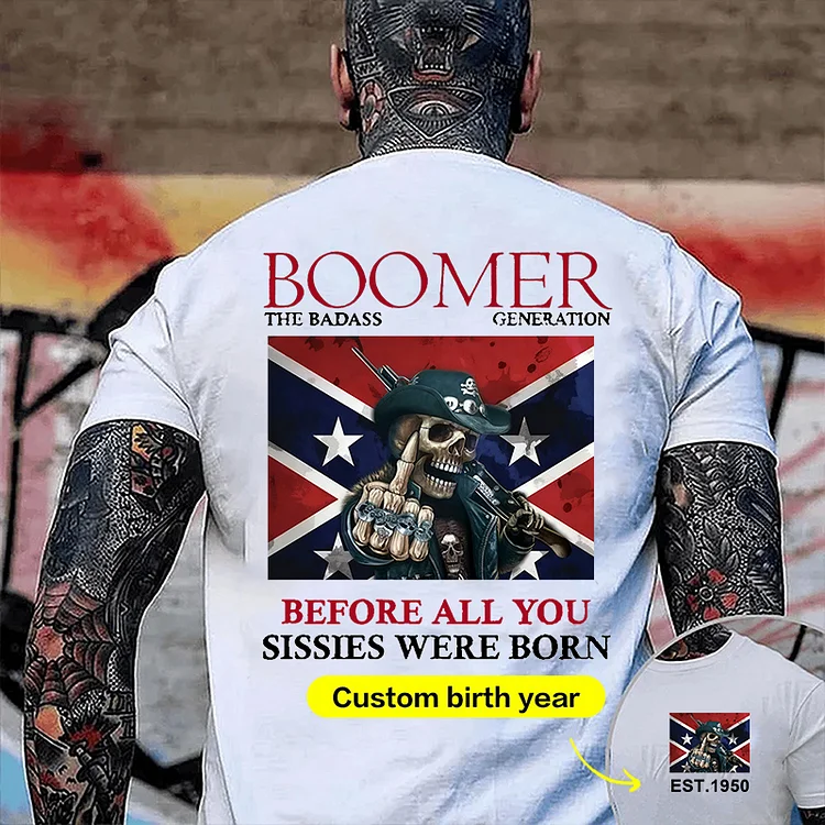Boomer Custom Year Of Birth Sweatshirt The Badass Generation  Unisex T-shirt,  Hoodie