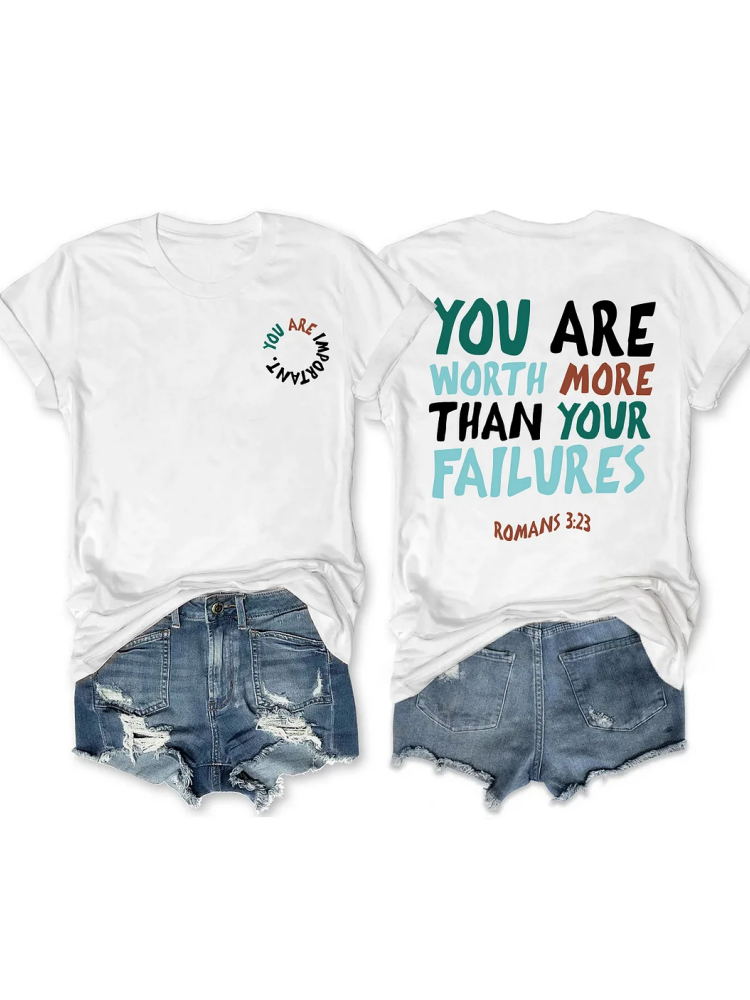 You Are Worth More Than Your Failures T-Shirt
