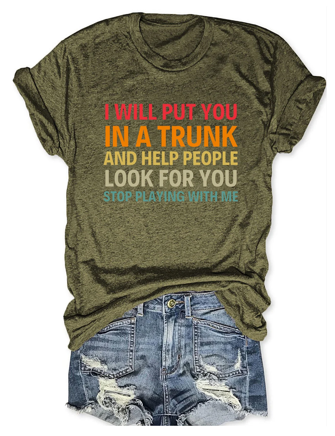 I Will Put You In A Trunk T-Shirt