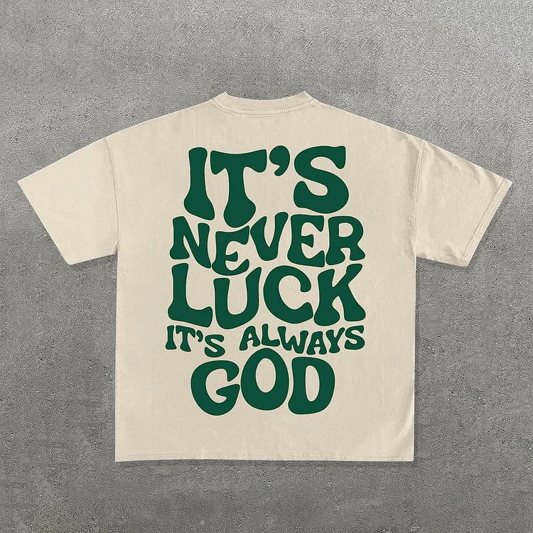 It'T Never Luck It'S Always God Graphic 100% Cotton Short Sleeve T-Shirt