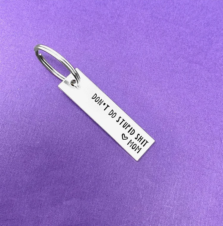 Don't Do Stupid Shit Keychain, 16th Birthday Gift, Love Auntie, Love Mom &  Dad,Love Dad, Love Mom, Gift for Son, Gift for Daughter, Christmas