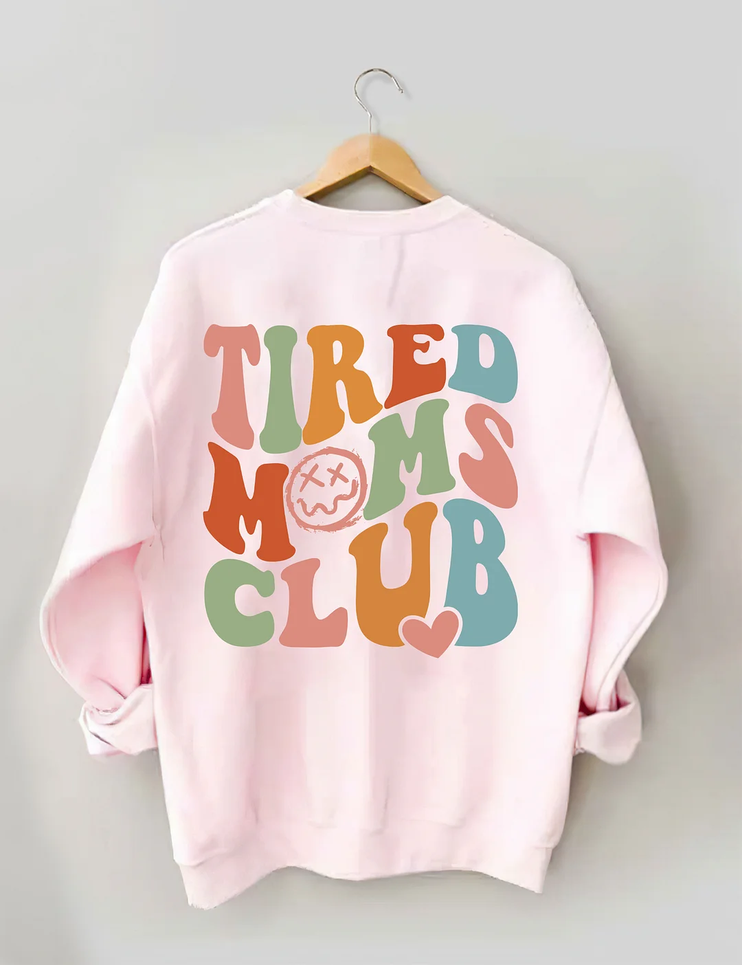 Tired Moms Club Sweatshirt