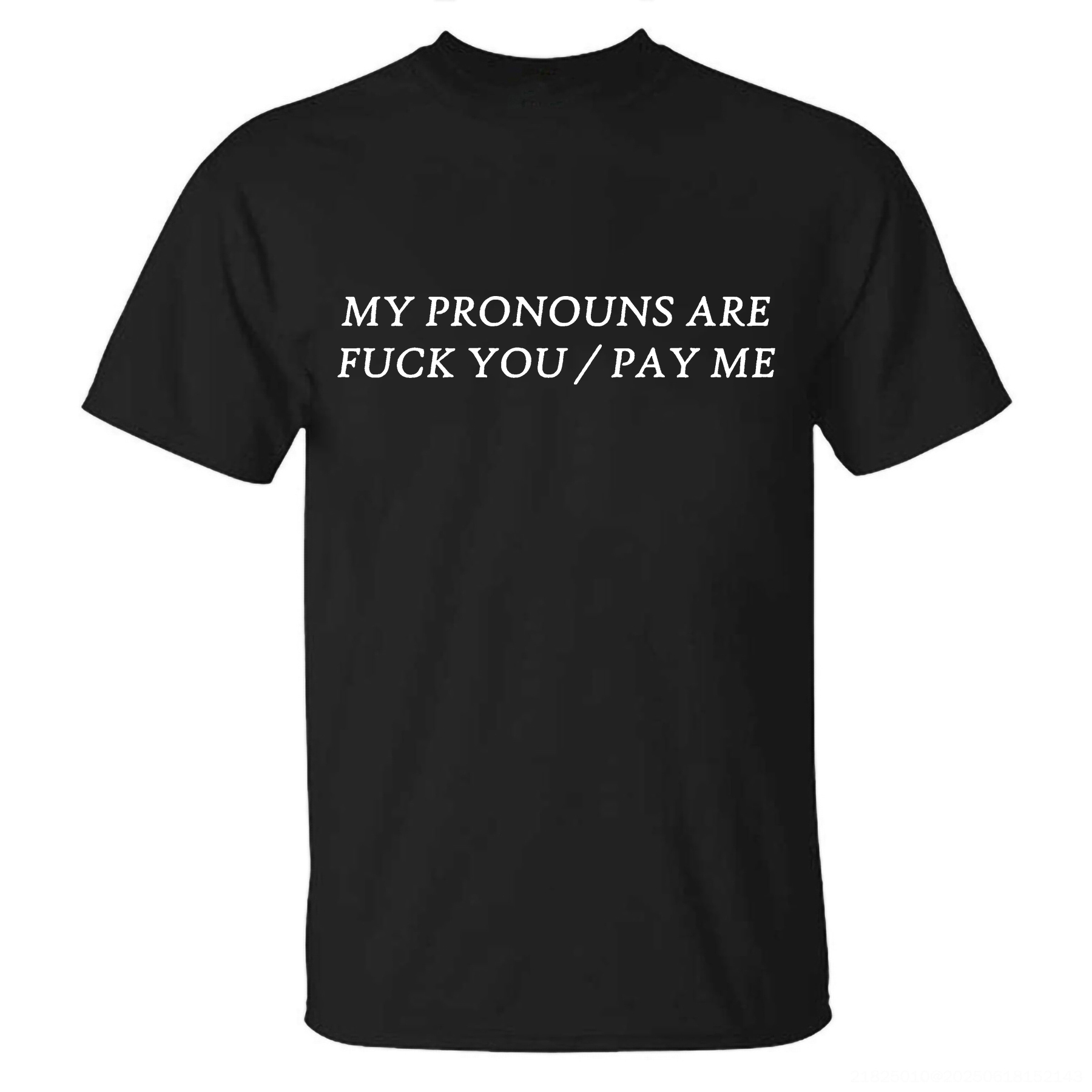 My Pronouns Are F*ck You/ Pay Me T-shirt - Livereid