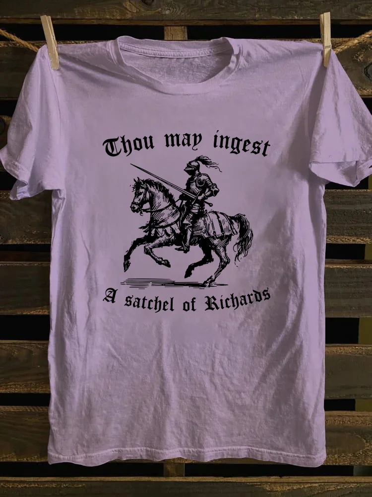 Thou May Ingest A Satchel Of Richard T-shirt