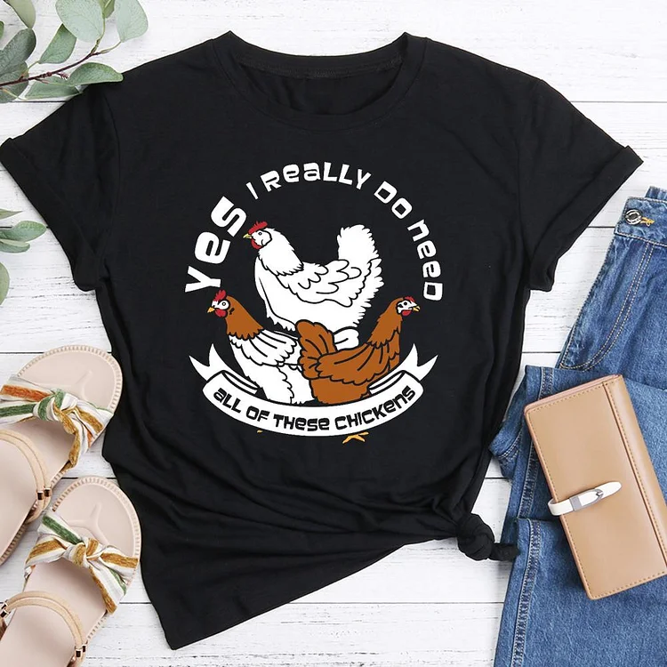 Yes I Need All These Chickens T-Shirt-05053-Annaletters