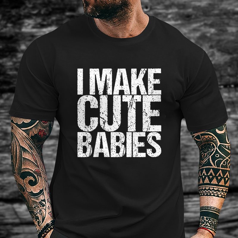 Livereid I Make Cute Babies Printed T-shirt - Livereid
