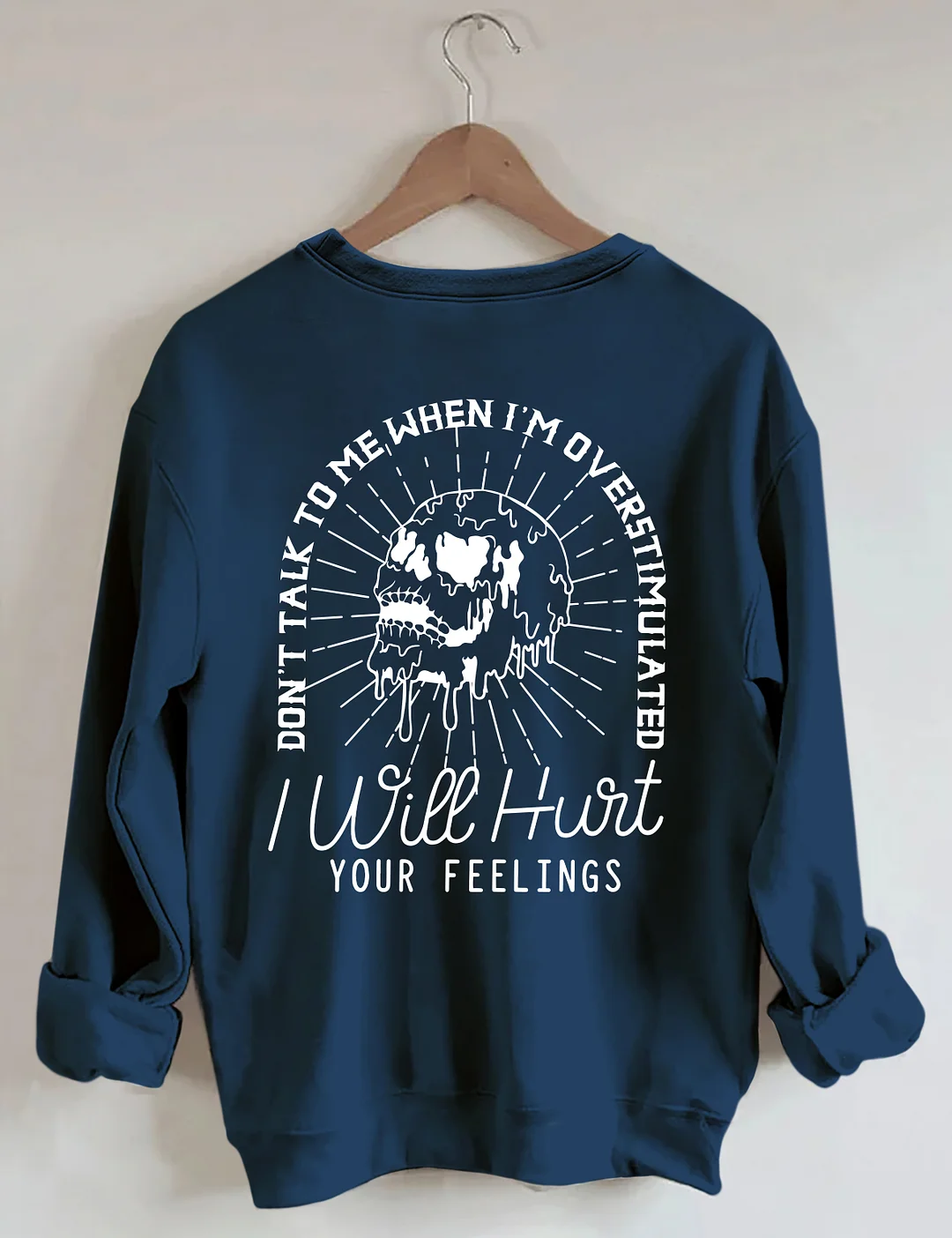 Don't Talk to Me When I'm Overstimulated Sweatshirt