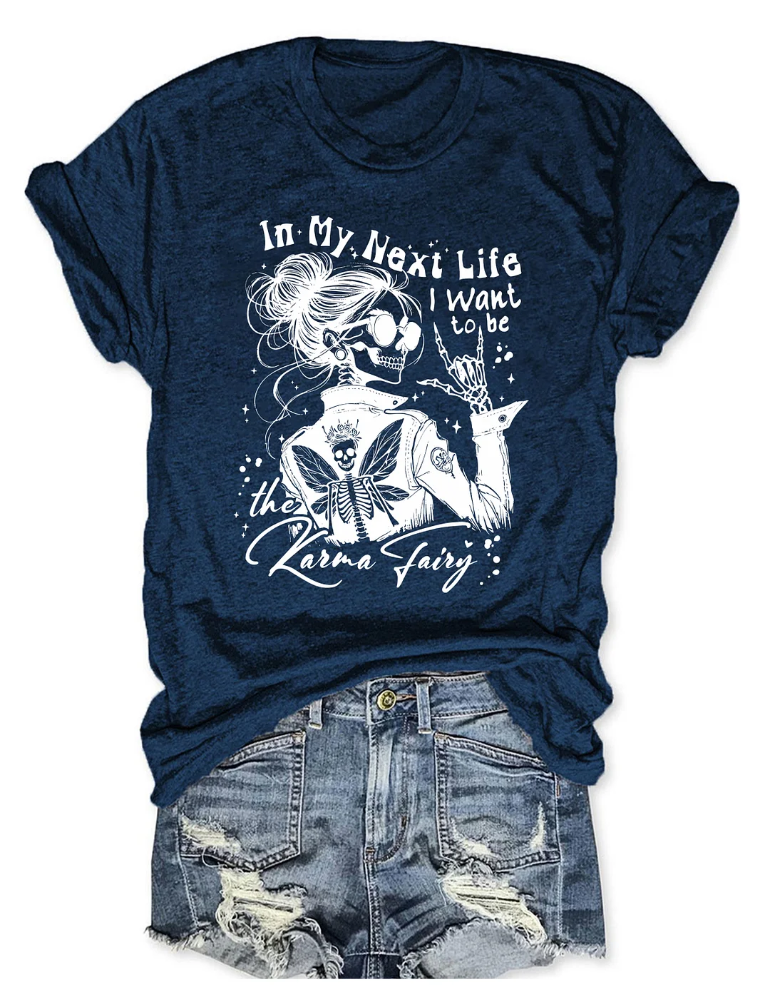 In My Next Life I Want To Be Karma Fairy T-shirt