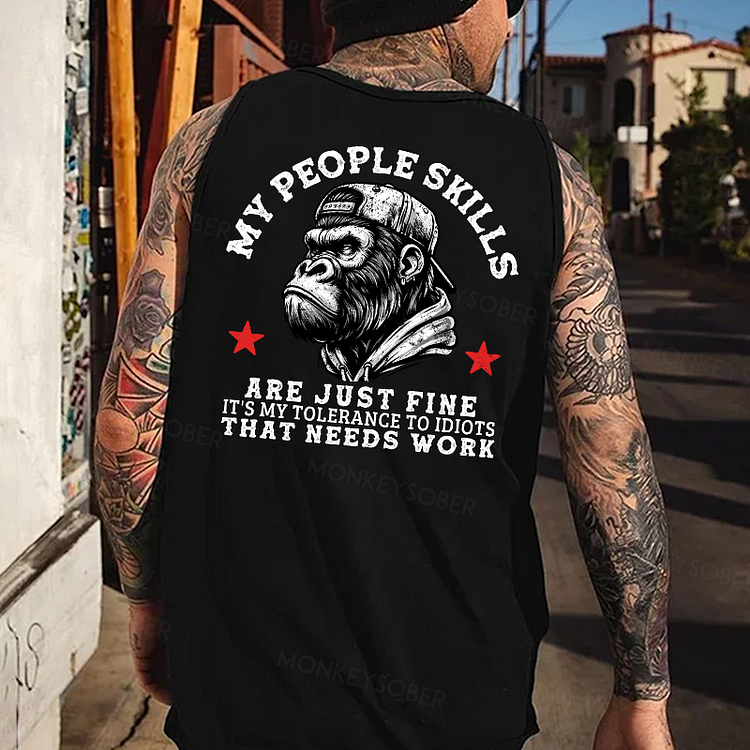 My People Skills Are Just Fine It's My Tolerance To Idiots That Needs Work Tank Top