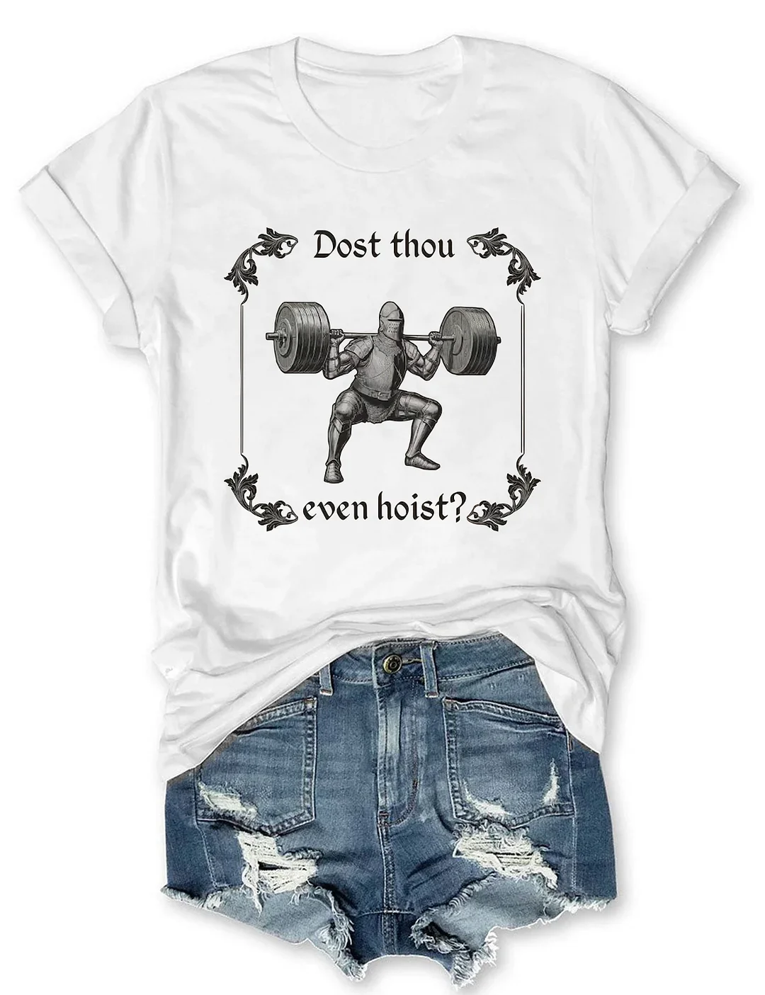 Dost Thou Even Hoist T-shirt