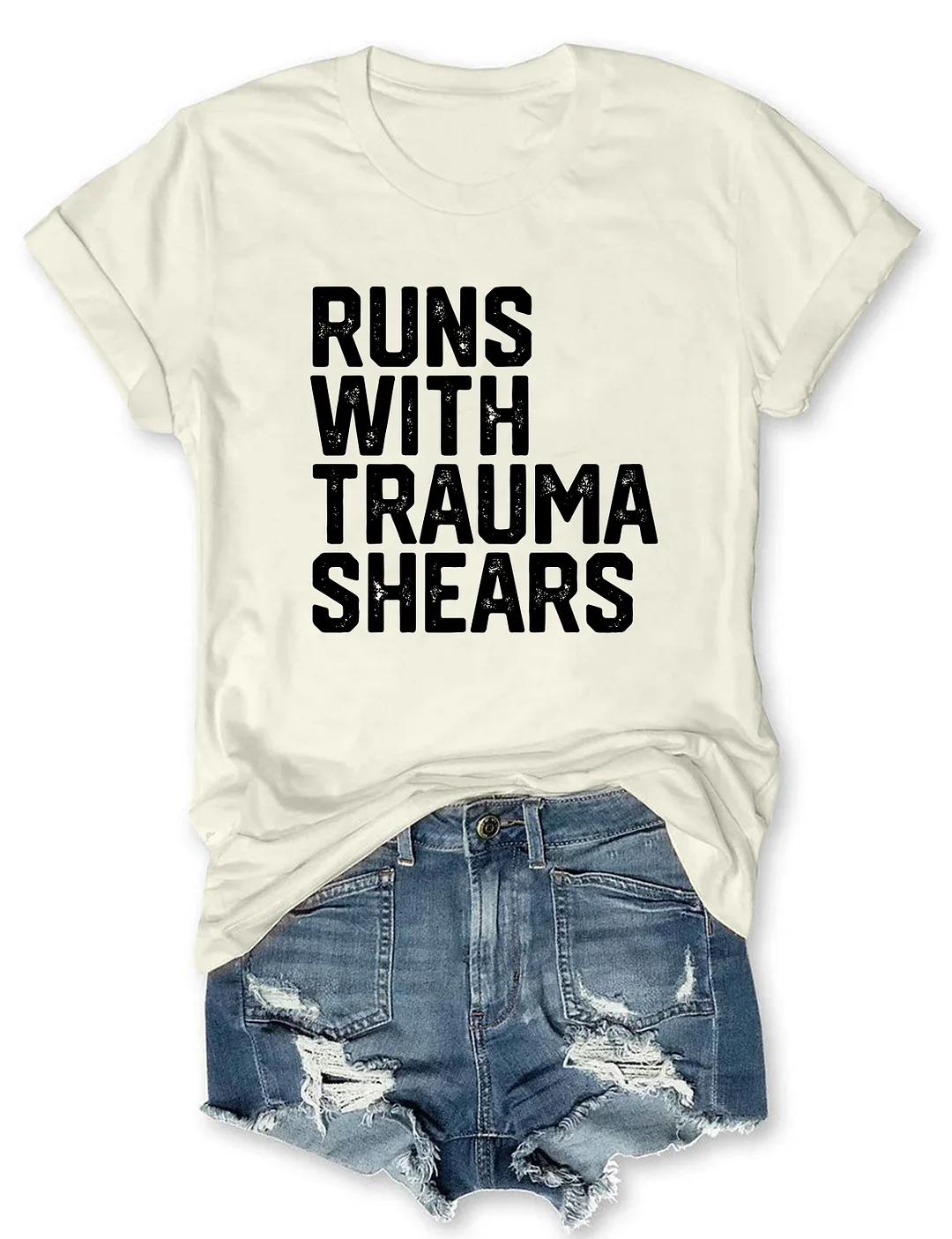 Runs With Trauma Shears T-Shirt