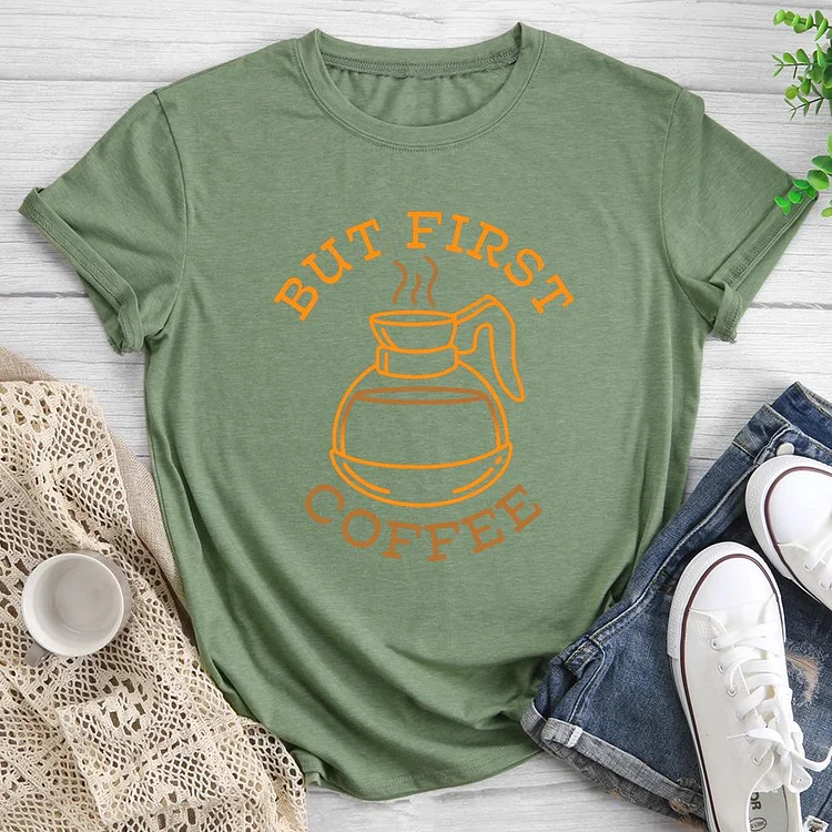 but first coffee Round Neck T-shirt