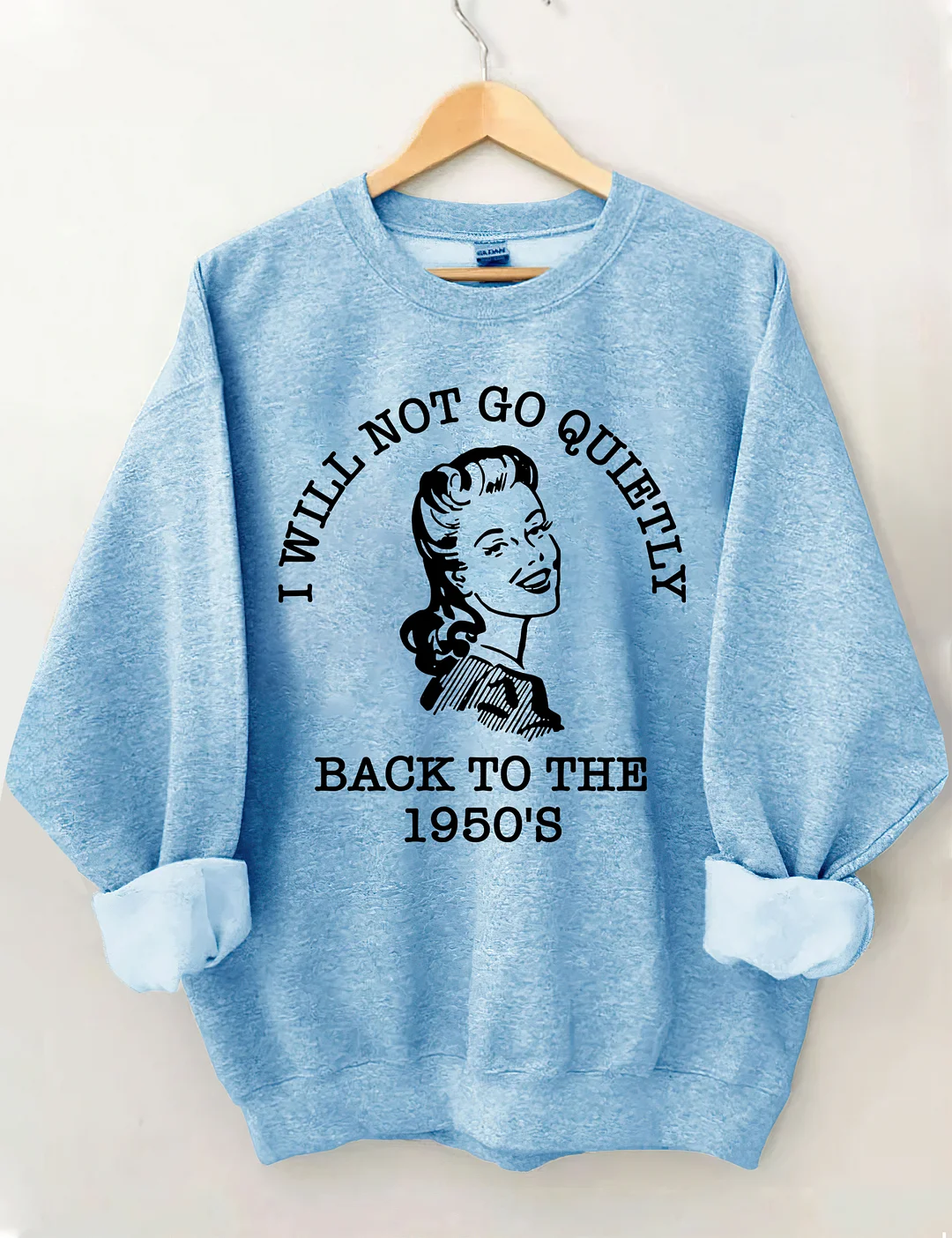 I Will Not Go Quietly Back Sweatshirt