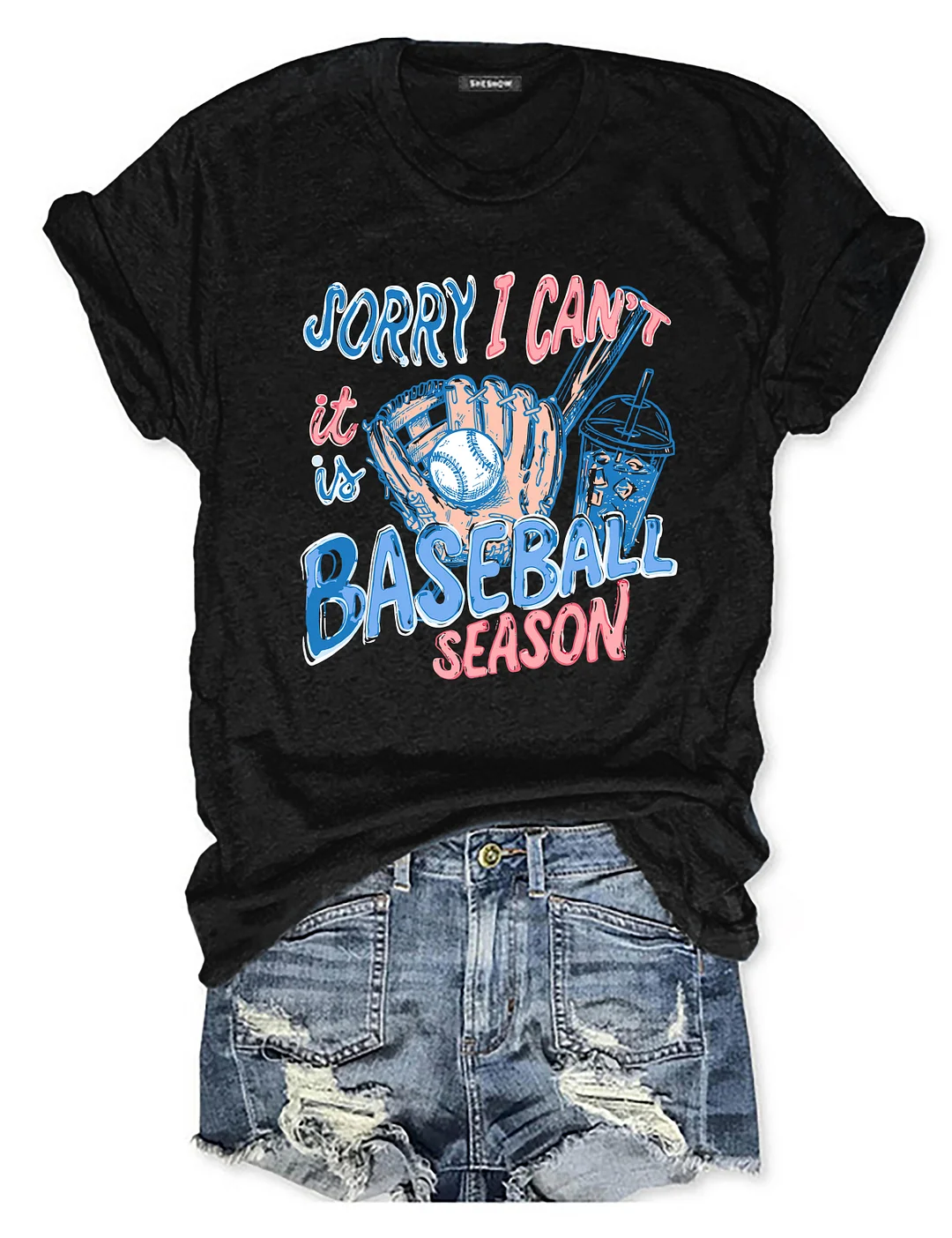 Sorry I Can't It Is Baseball Season T-shirt