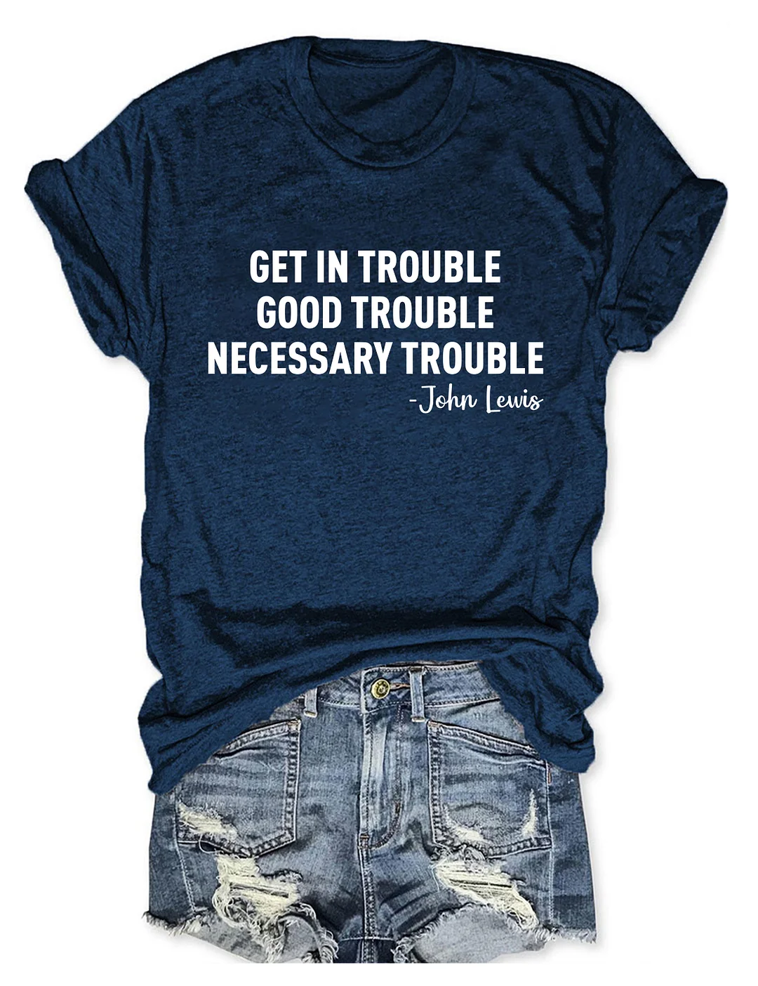 Get In Trouble Good Trouble Necessary Trouble T-shirt
