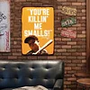 You're Killin Me Smalls - Vintage Metal Signs - 20*30cm/30*40cm - Warning