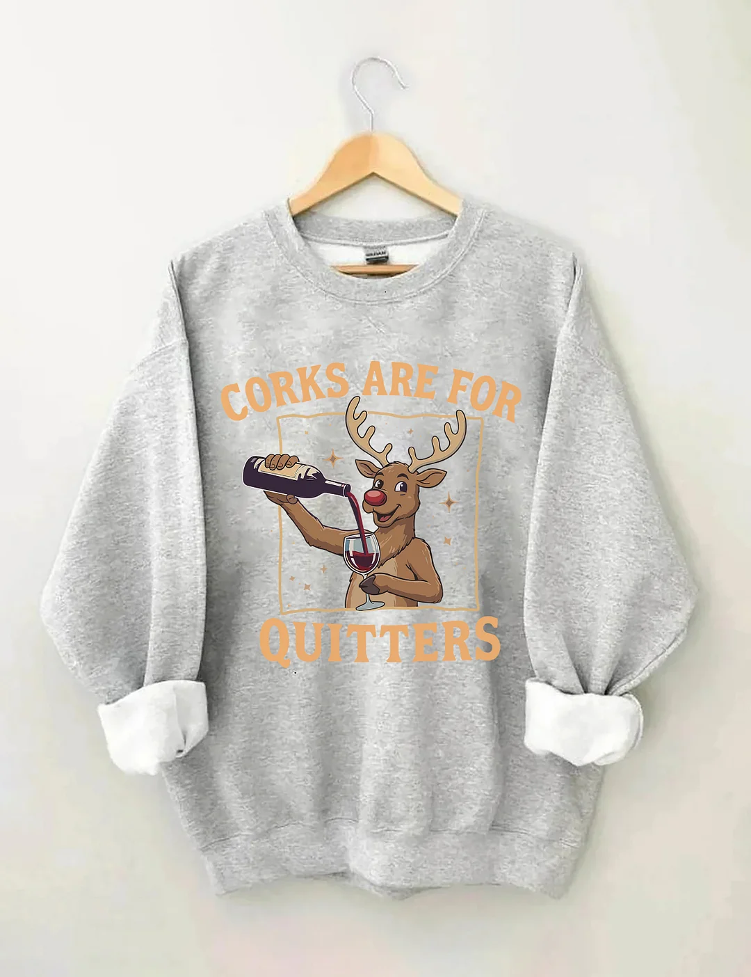 Corks Are For Quitters Sweatshirt