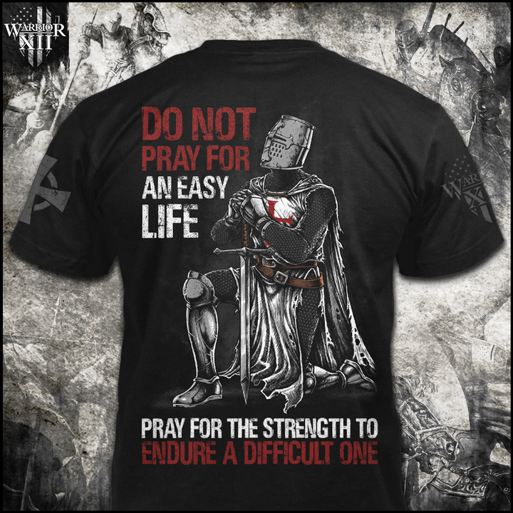 Do not pray for an easy life T-shirt - CTN1022