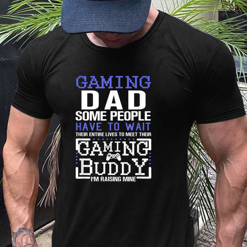 Gaming Dad Some People Their Entire Lives To Meet Their T-Shirt ctolen