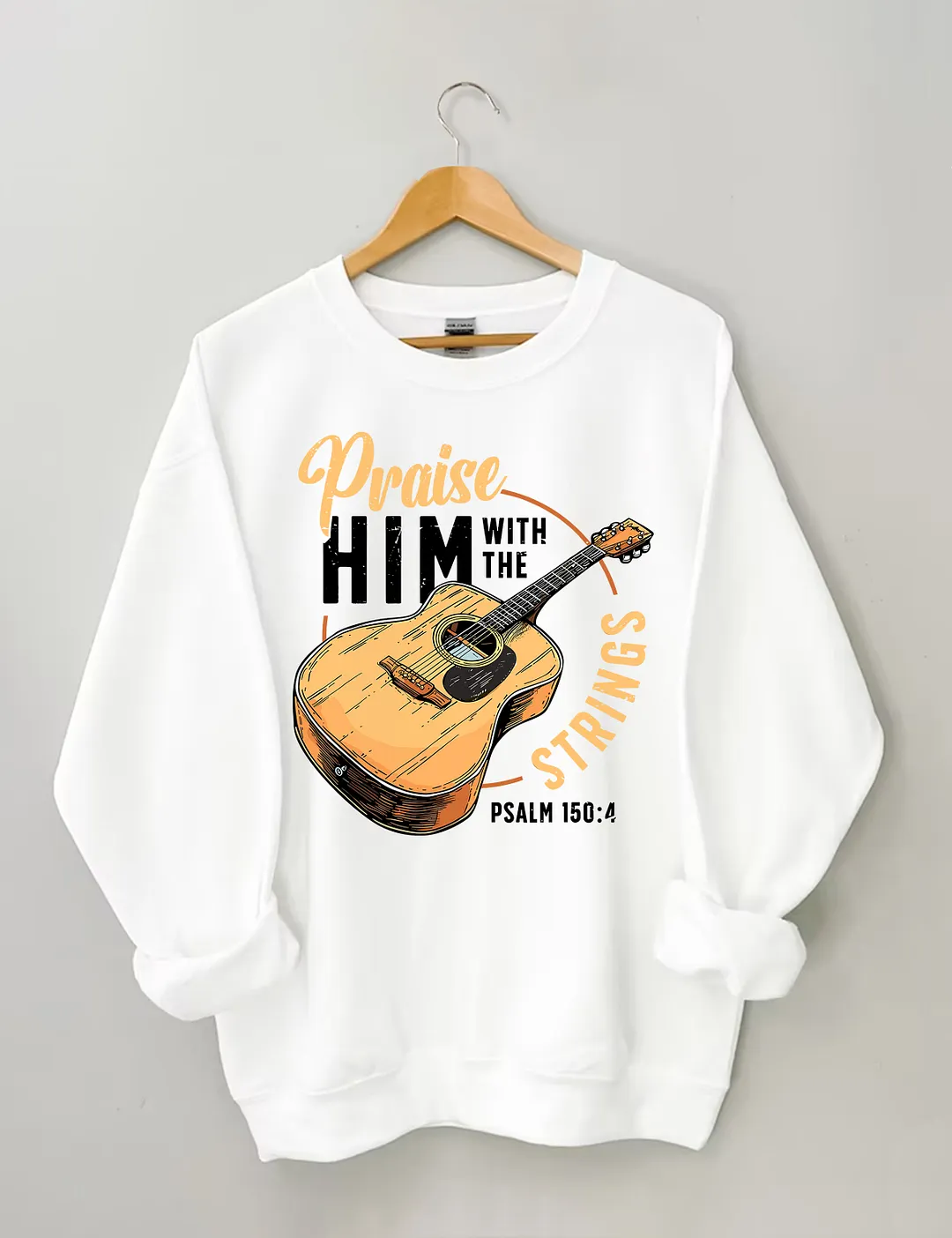 Praise Him With The Strings Psalm Sweatshirt