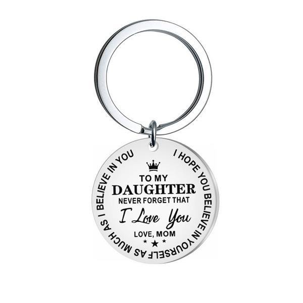 To My Daughter - Believe in Yourself Key Chain