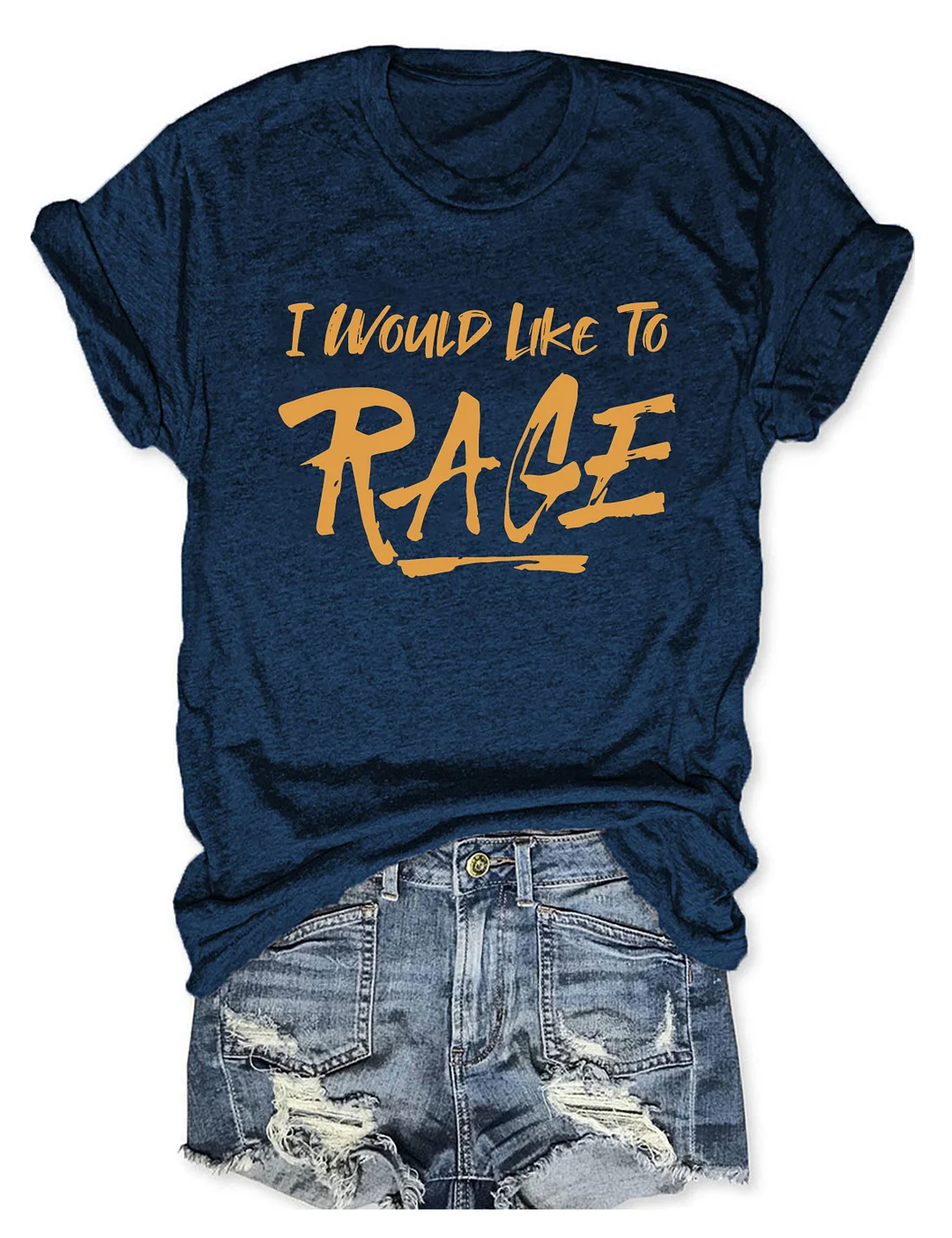 I Would Like To Rage T-Shirt