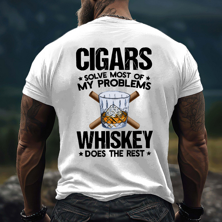 Cigars Solve Most Of My Problems Whiskey Does The Rest T-shirt