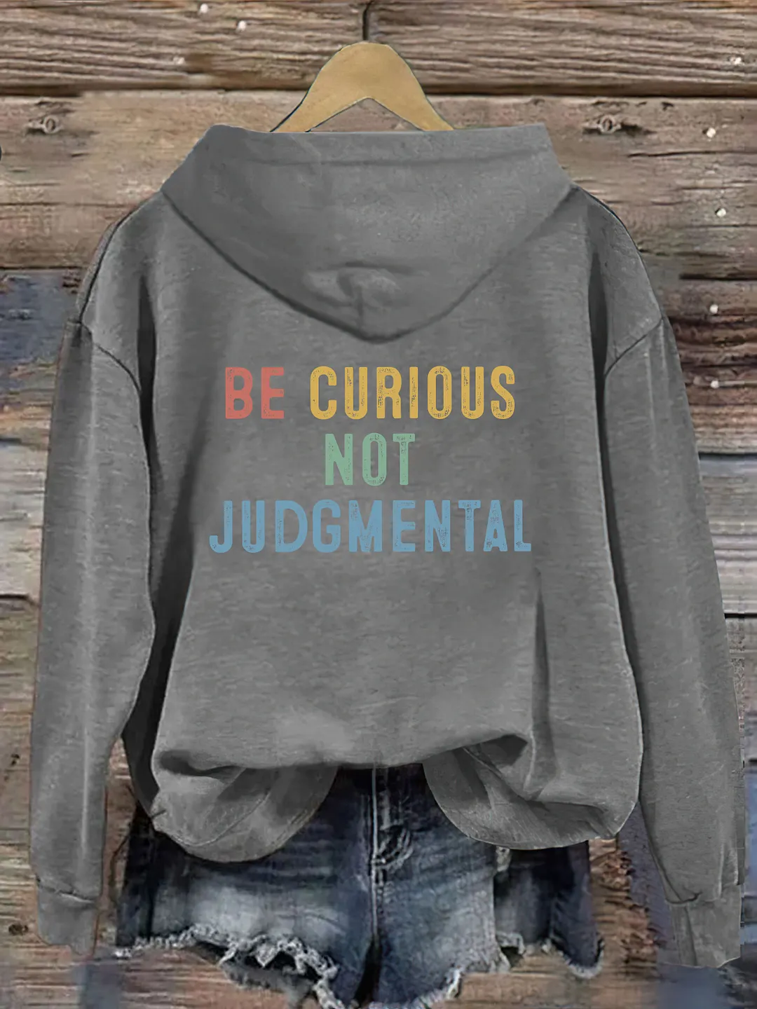 Believe Be Curious Not Judgmental Hoodie