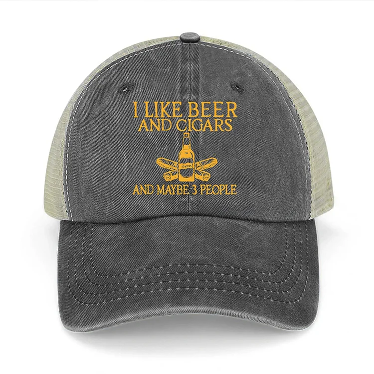 I Like Beer And Cigars And Maybe 3 People Funny Trucker Cap socialshop