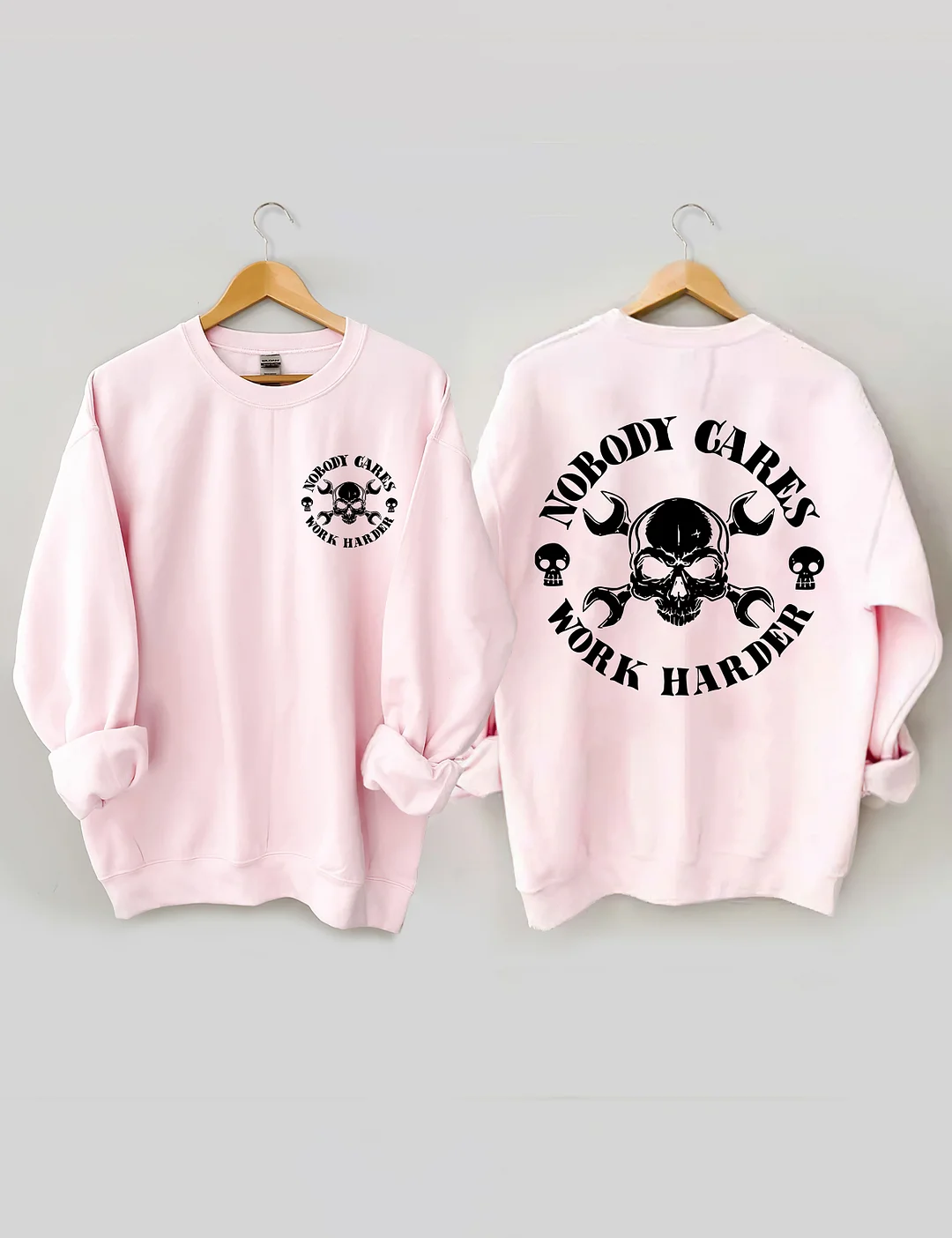 Nobody Cares Work Harder Sweatshirt