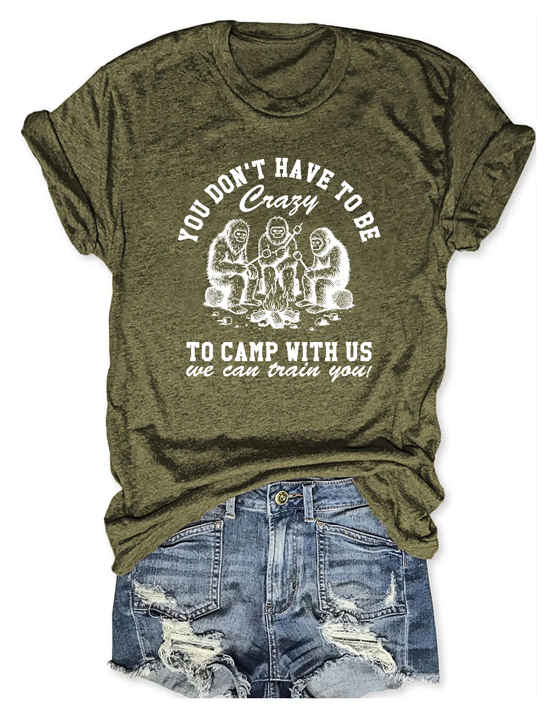 You Don't Have To Be To Camp With Us T-shirt