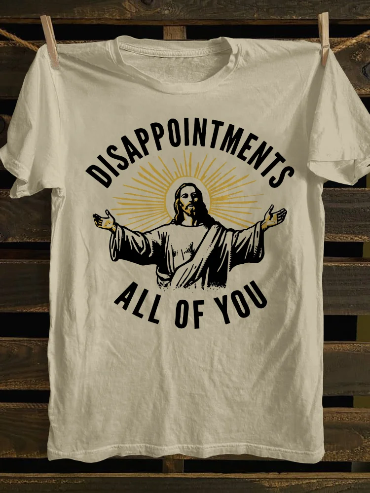 Disappointments All of You T-shirt