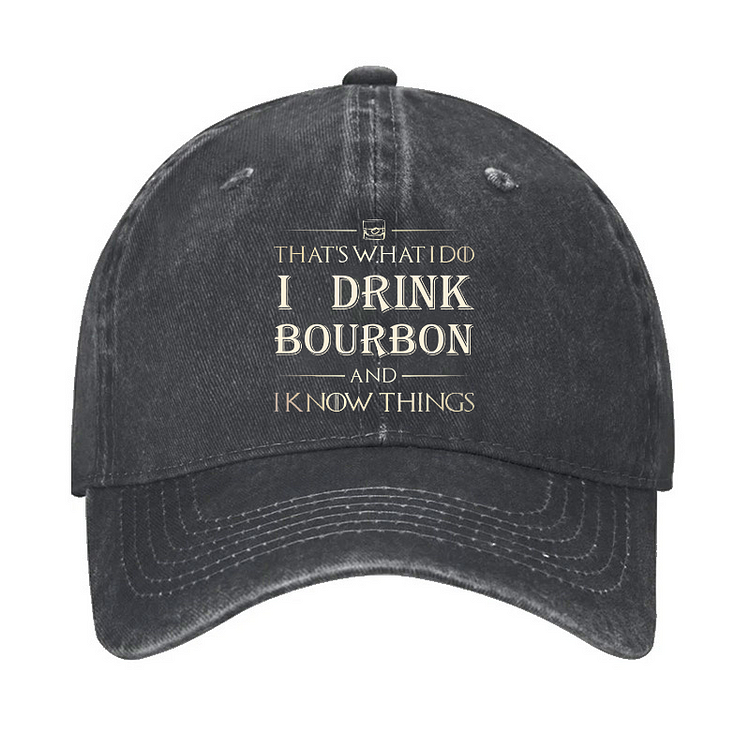 That's What I Do I Drink Bourbon  And I Know Things HatHat