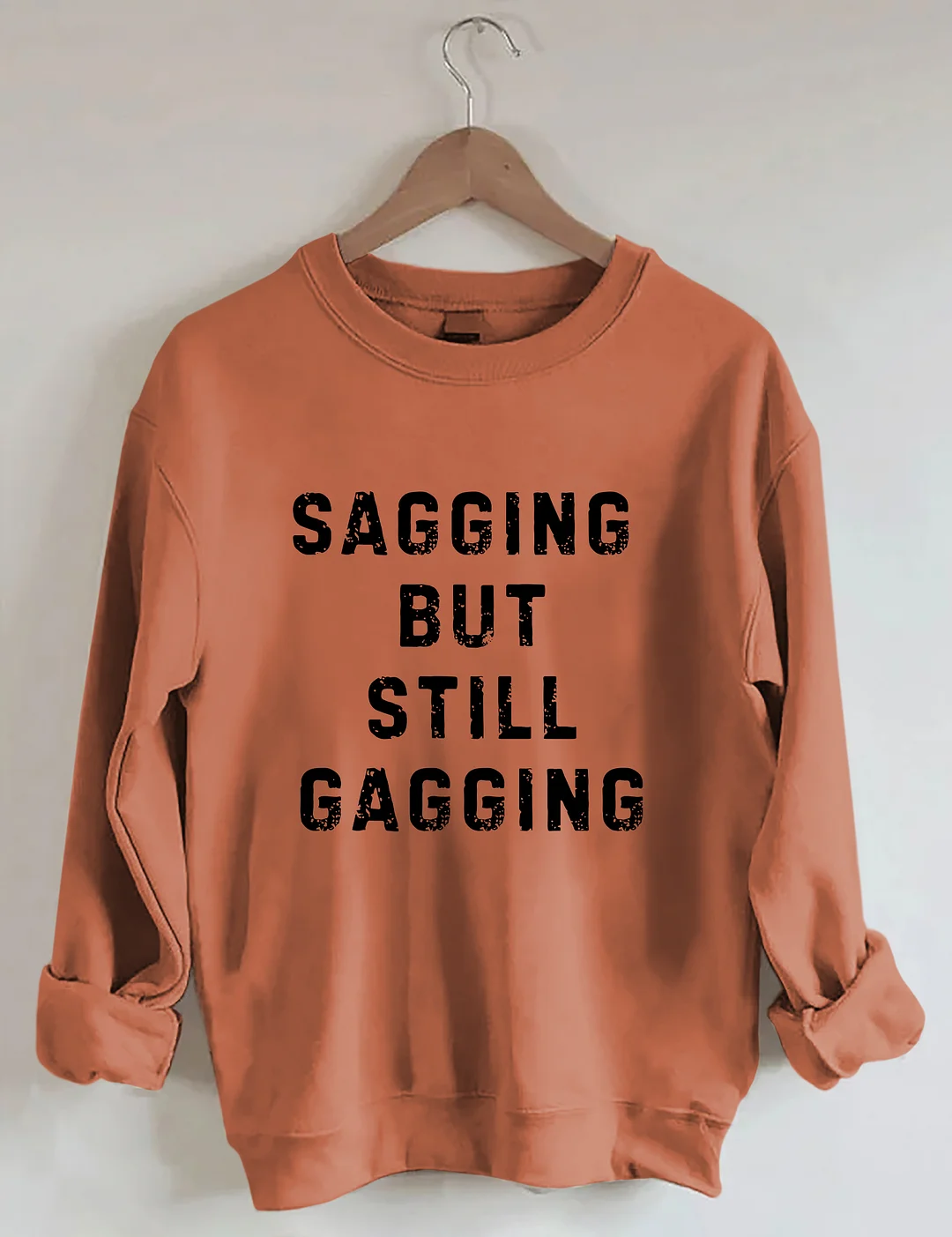 Sagging But Still Gagging Sweatshirt