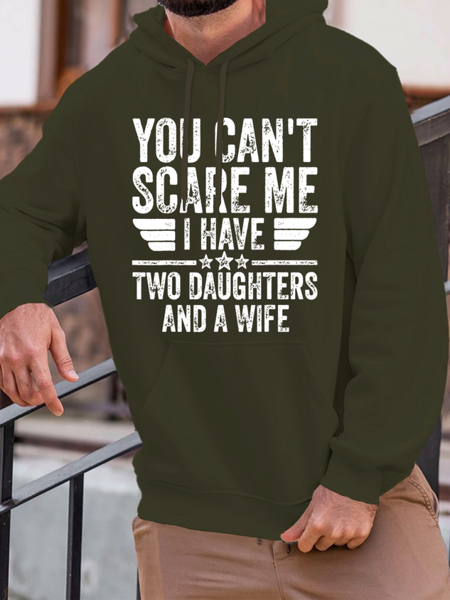 Men’s You Can’t Scare Me I Have Two Daughters And A Wife Text Letters Regular Fit Text Letters Casual Hoodie socialshop