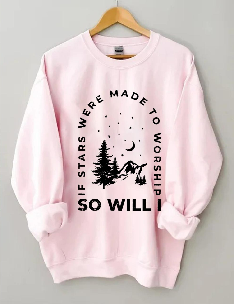 If Stars Were Made to Worship So Will I Sweatshirt