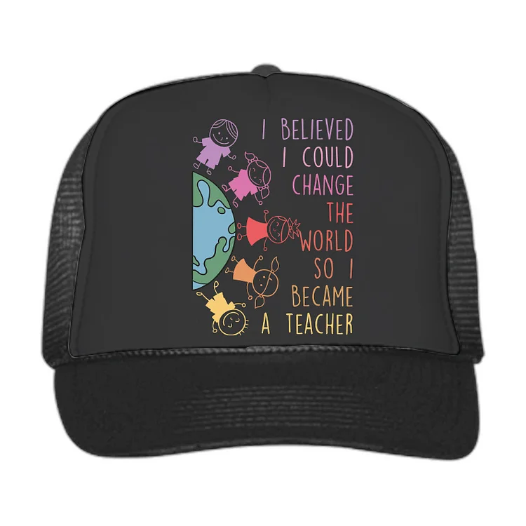 Eagerlys I Believed I Could Change The World So I Beacame A Teacher  Mesh Cap