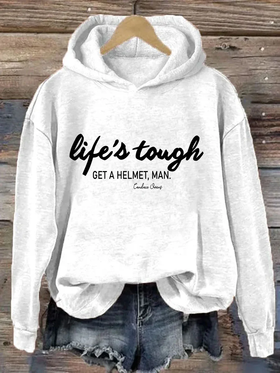 Lifes Tough Get a Helmet Man Hoodie