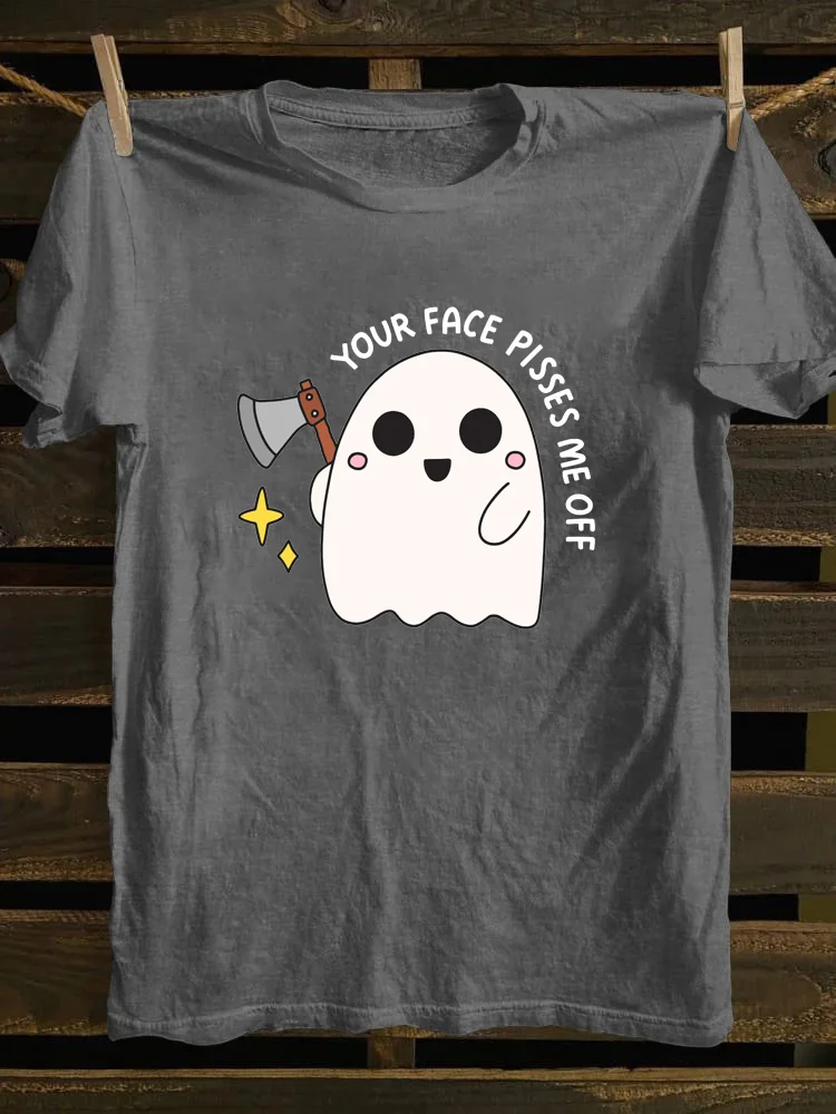 Your Face Pisses Me Off T-shirt