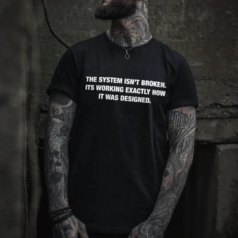 The System Isn't Broken Printed Men's T-shirt -  