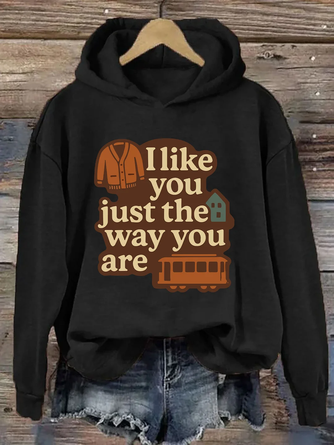 I Like You Just The Way You Are Hoodie