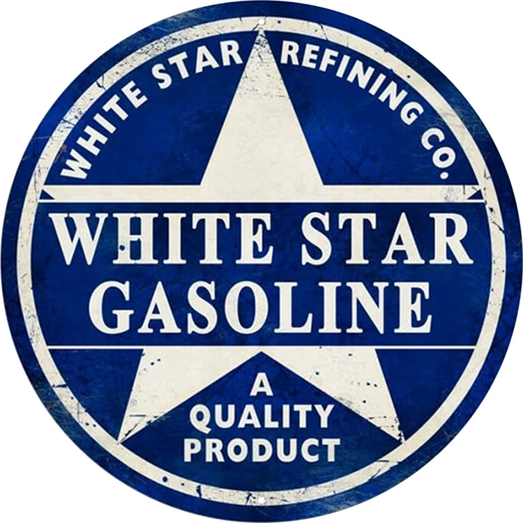 White Star Gasoline - A Quality Product Round Vintage Tin Signs/Wooden Signs - 11.8x11.8in