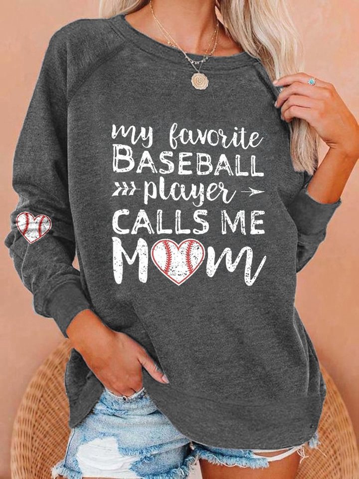 My Favorite Baseball Player Calls Me Mom Print Casual Sweatshirt