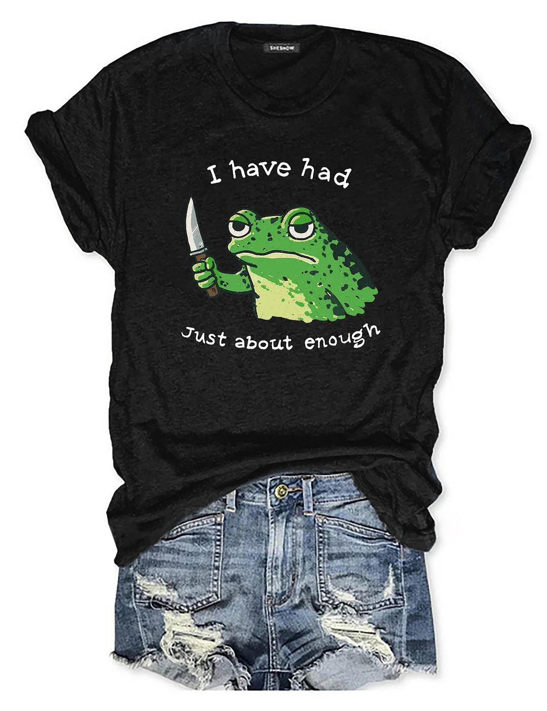 I Have Had Just About Enough Funny Frog T-shirt