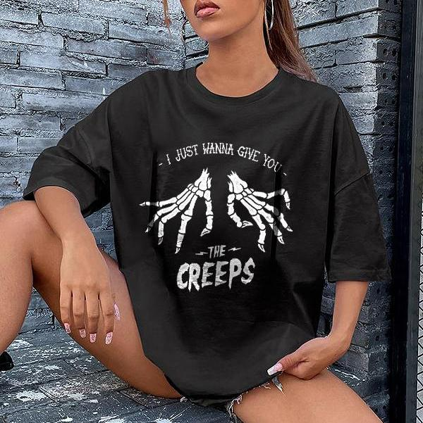 I Just Wanna Give You The Creeps Print T-Shirt