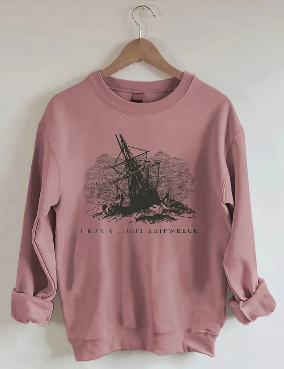 I Run A Tight Shipwreck Sweatshirt