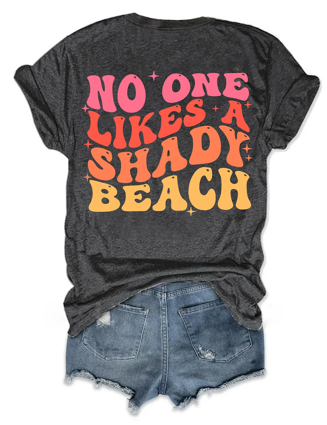 No One Likes A Shady Beach T-shirt