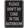 Please Don't Do Coke In The Bathroom - Vintage Metal Signs(8*12Inch/12*16Inch) - Warning