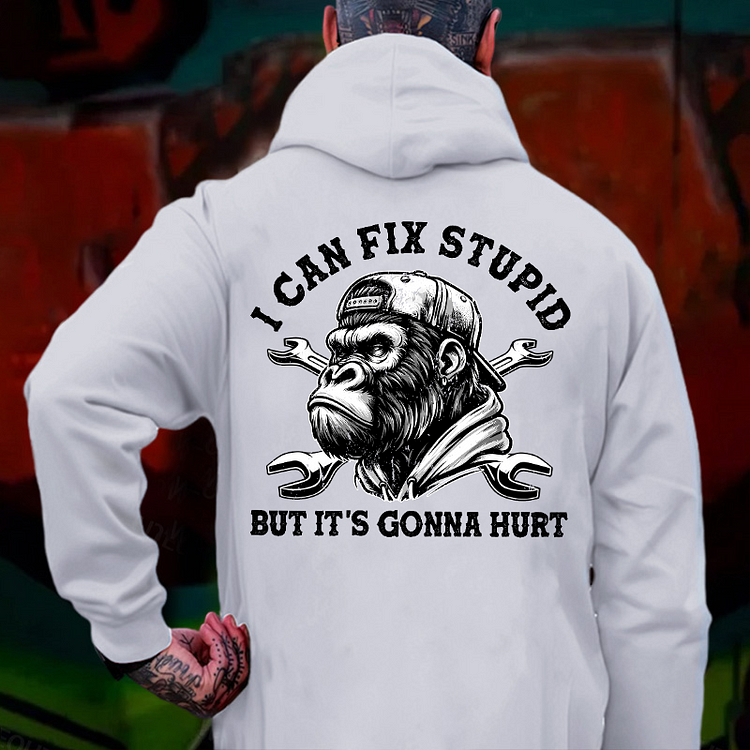 I Can Fix Stupid But It's Gonna Hurt Hoodie