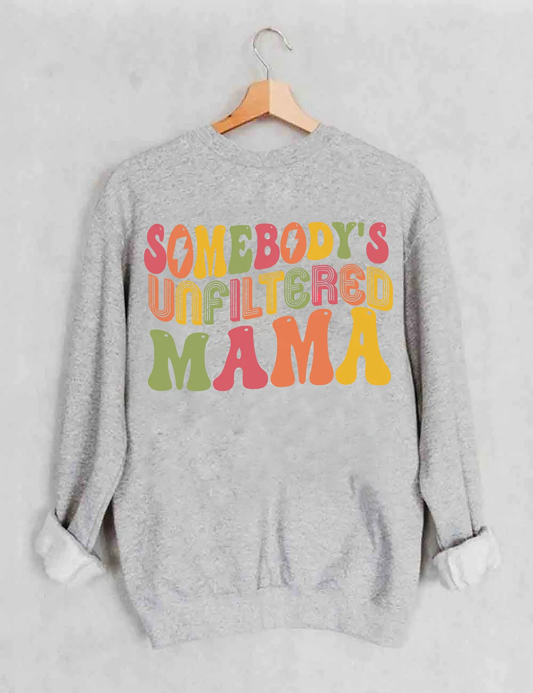 Somebody‘s Unfiltered Mama Sweatshirt